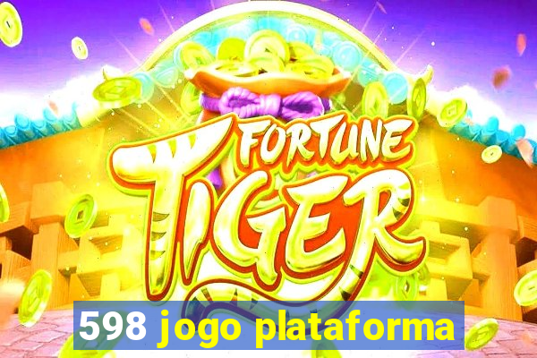 598 jogo plataforma